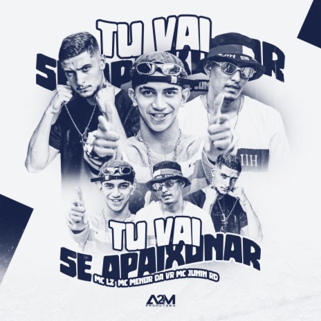 Tu Vai Se Apaixonar ft. Mc LZ & Mc Menor Da VR | Boomplay Music