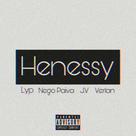 Henessy ft. Nego Paiva, jv & L¥P | Boomplay Music