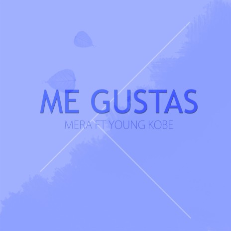 Me Gustas ft. Young Kobe | Boomplay Music