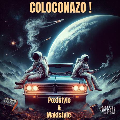 Poxistyle & Makistyle Coloconazo ! | Boomplay Music