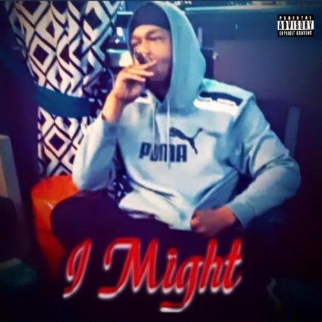 I Might | Boomplay Music