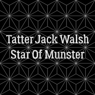 Tatter Jack Walsh/Star of Munster