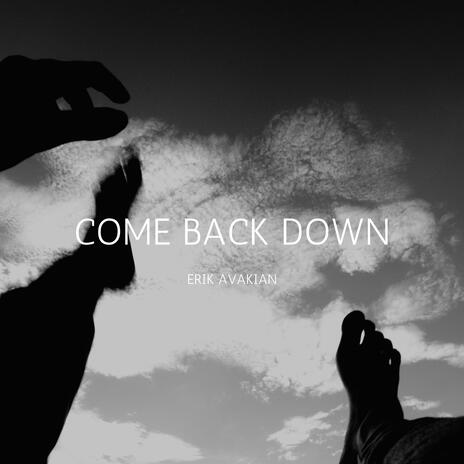 Come Back Down | Boomplay Music