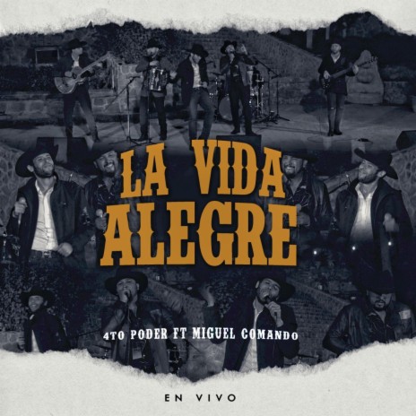 La Vida Alegre (En vivo) ft. Miguel Comando | Boomplay Music