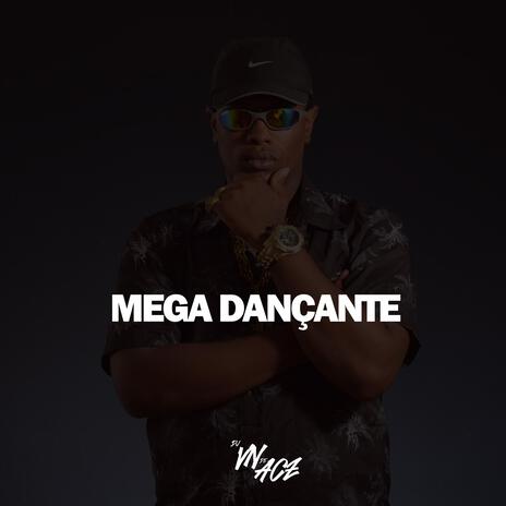 MEGA DANÇANTE | Boomplay Music