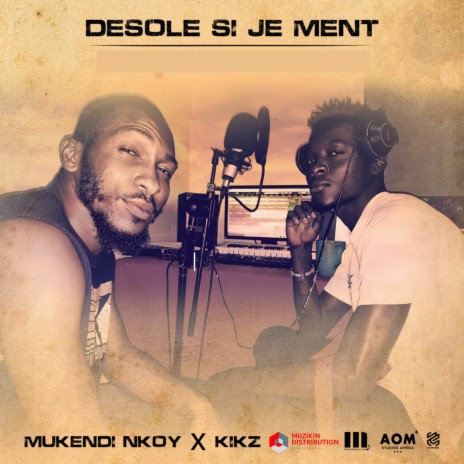 Désolé Si Je Ment ft. Kikz | Boomplay Music