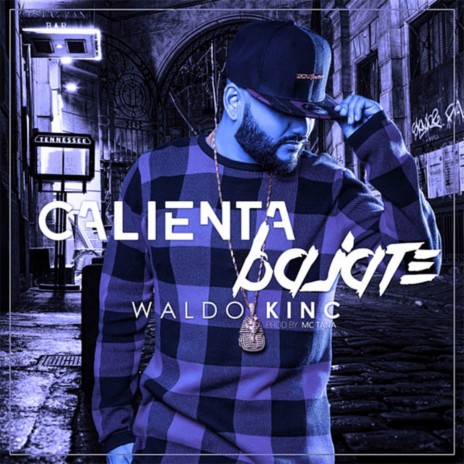 Calienta y Bájate ft. Waldokinc El Troyano | Boomplay Music