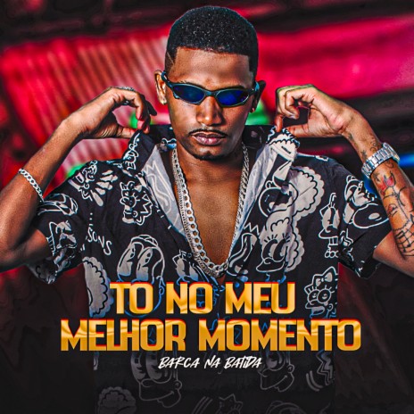 Tô no Meu Melhor Momento | Boomplay Music