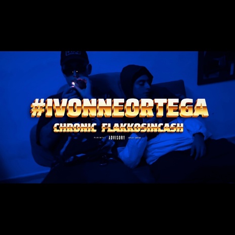 #IVONNEORTEGA ft. flakkosincash | Boomplay Music