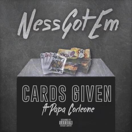 Cards Given ft. Nessgotem & Papa Corleone | Boomplay Music