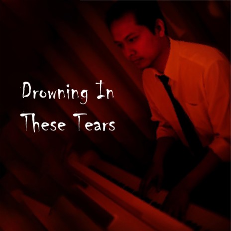 Drowning In These Tears | Boomplay Music