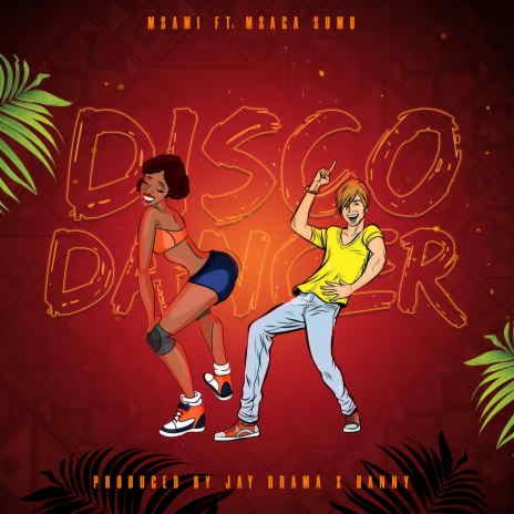 Disco Dancer ft. Msaga Sumu | Boomplay Music