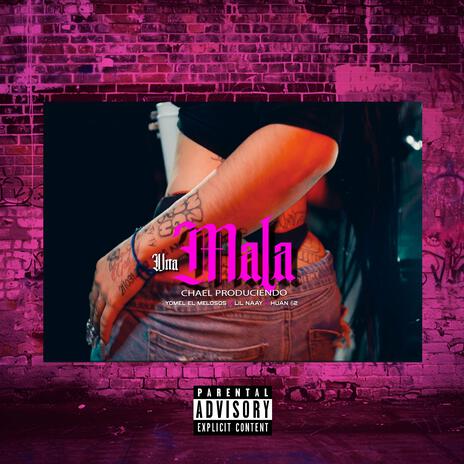 Una mala ft. Chael Produciendo, Yomel El Meloso & Huan62 | Boomplay Music