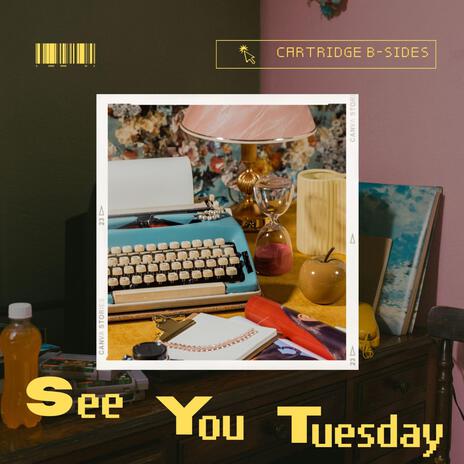 See You Tuesday | Boomplay Music