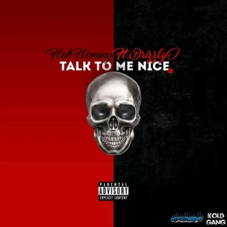 Talk to me nice ft. Drizzley J | Boomplay Music