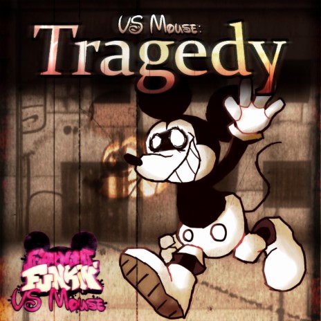 Tragedy (Vs. Mouse)