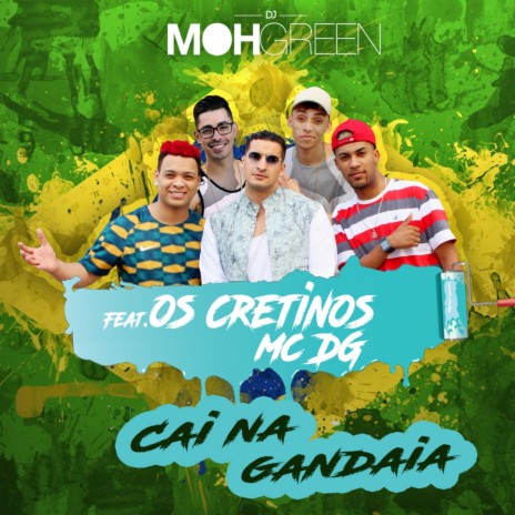 Cai na Gandaia ft. Os Cretinos & MC DG