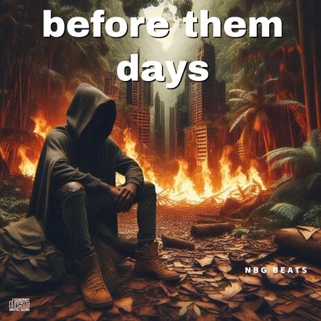 BEFORE THEM DAYS | Boomplay Music