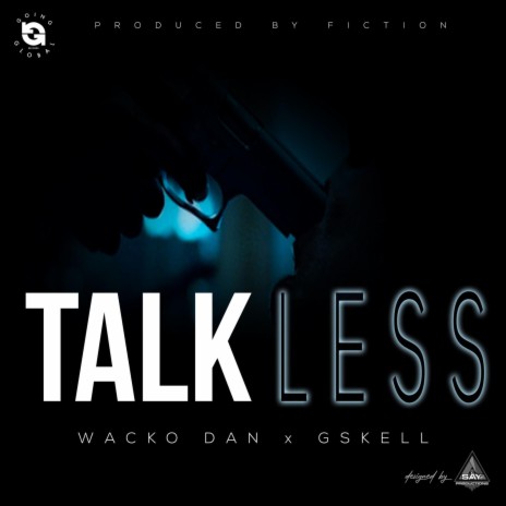 Talk Less ft. Gskell | Boomplay Music