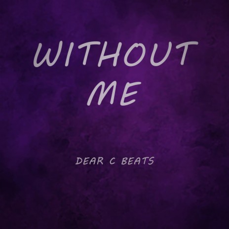 Without Me | Boomplay Music