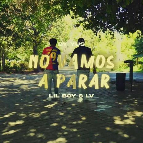 No Vamos A Para ft. Lil Boy en la casa | Boomplay Music