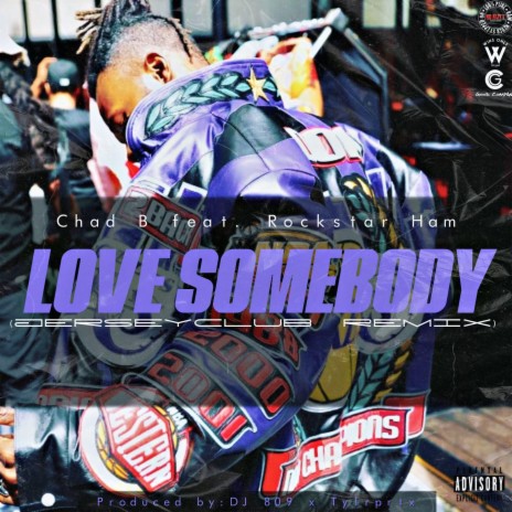 Love Somebody (Jersey Club Remix) ft. Rockstar Ham | Boomplay Music