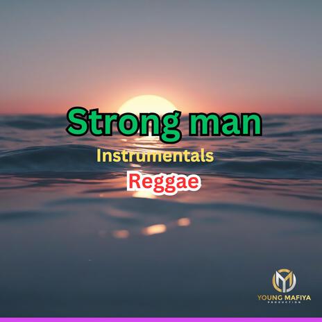 Strong Man Reggae Instrumentals | Boomplay Music