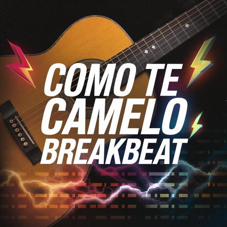 Como Te Camelo BreakBeat | Boomplay Music