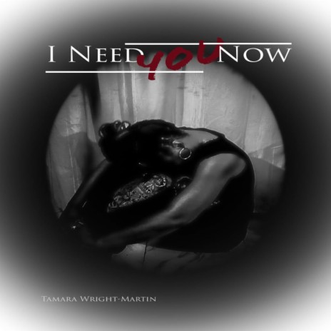 I Need You Now | Boomplay Music