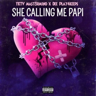 She Calling Me Papi (Remastered) ft. Dee Play4keeps lyrics | Boomplay Music