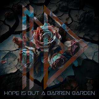 Hope is but a barren garden lyrics | Boomplay Music