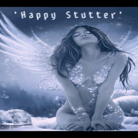Happy Stutter | Boomplay Music