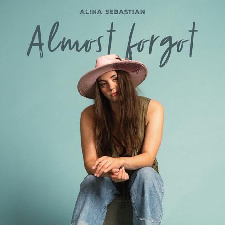 Almost forgot | Boomplay Music