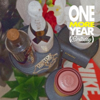 ONE MORE YEAR / BIRTHDAY | Boomplay Music