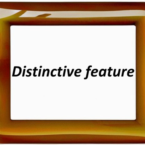 Distinctive feature