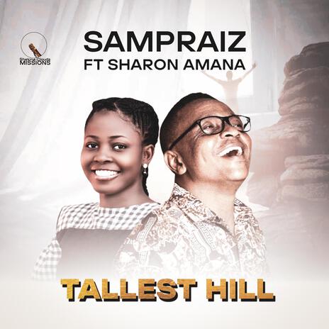 Tallest Hill ft. Sharon Amana | Boomplay Music