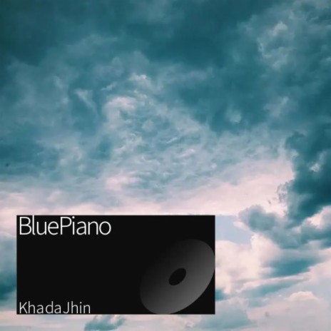 Blue Piano ft. KhadaJhin | Boomplay Music