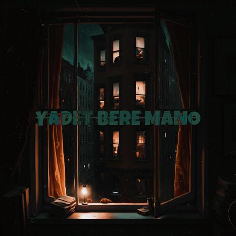 Yadet Bere Mano | Boomplay Music