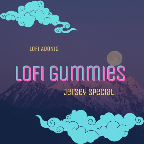 Lofi Gummies (Jersey Special) | Boomplay Music