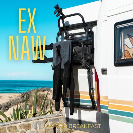 Ex Naw | Boomplay Music