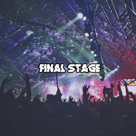 FINAL STAGE | Boomplay Music
