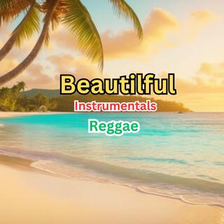 Beautiful Reggae Riddim Instrumentals