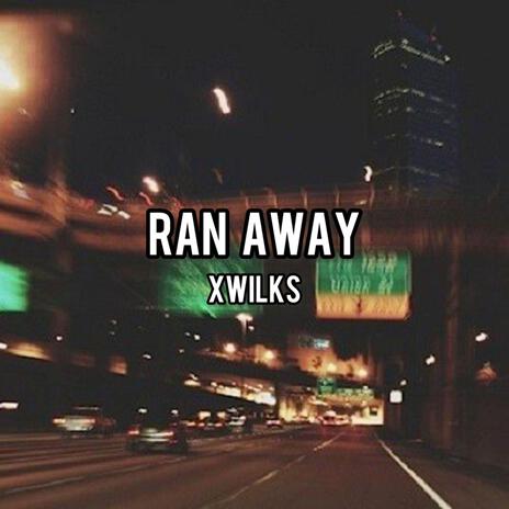 Ran away | Boomplay Music