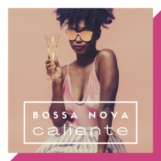 Bossa Nova Caliente: Música Sensual, Bossa Nova de Brasil, Amor de Verano