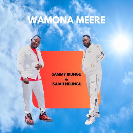 Wamona Meere ft. Isaiah Ndungu | Boomplay Music