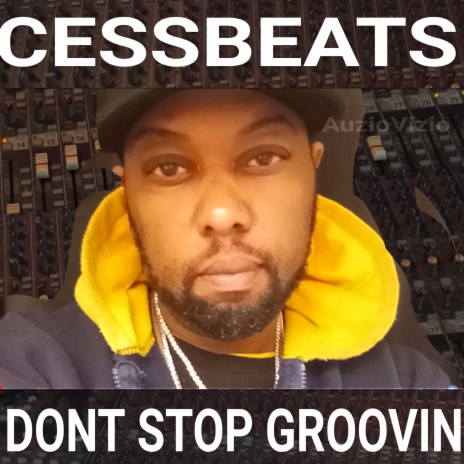 DONT STOP GROOVIN | Boomplay Music