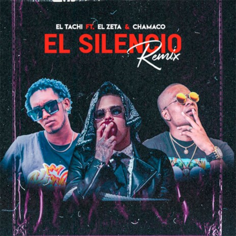 El Silencio (Remix) ft. Chamaco & El Zeta | Boomplay Music