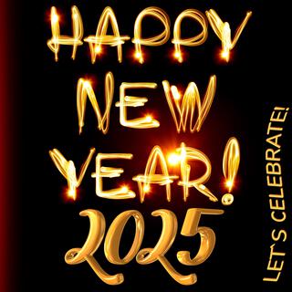 Happy New Year 2025 Let's Celebrate