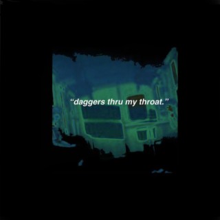 daggers thru my throat