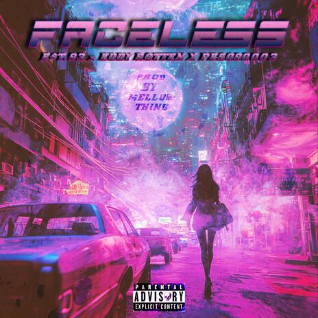 Faceless ft. Eddy Rotten & Peso 90003 | Boomplay Music